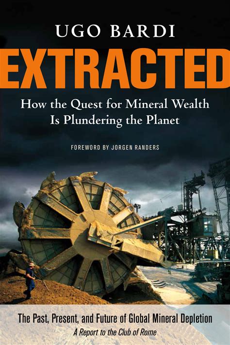 extracted how the quest for mineral wealth is plundering the planet Reader