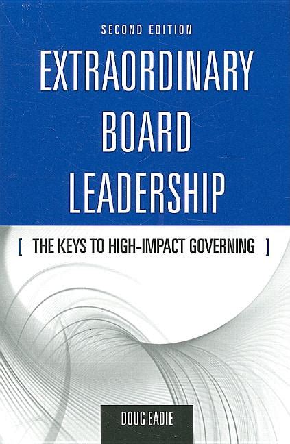 extraordinary board leadership the keys to high impact governing Doc