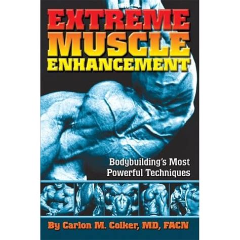 extreme muscle enhancement bodybuildings most powerful techniques Epub