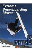 extreme snowboarding moves behind the moves Kindle Editon