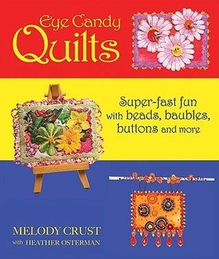 eye candy quilts super fast fun with beads baubles buttons and more Doc
