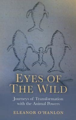 eyes of the wild journeys of transformation with the animal powers Kindle Editon
