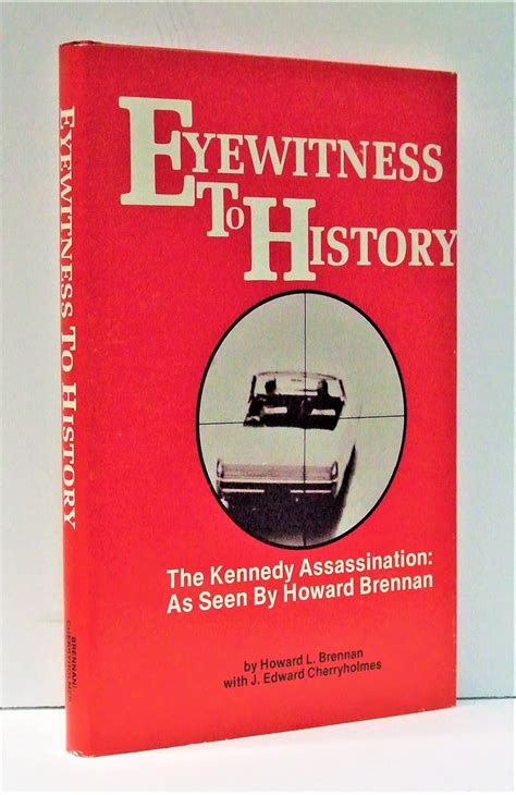 eyewitness to history the kennedy assassination as seen by howard brennan PDF