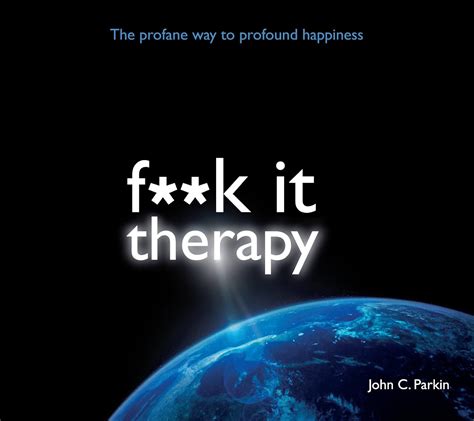 f k it therapy the profane way to profound happiness by john parkin Epub