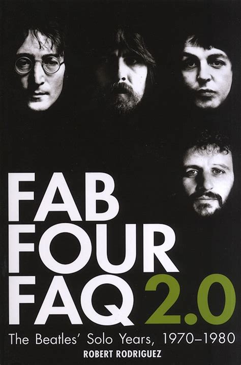 fab four faq 2 0 the beatles solo years 1970 1980 book faq series Doc