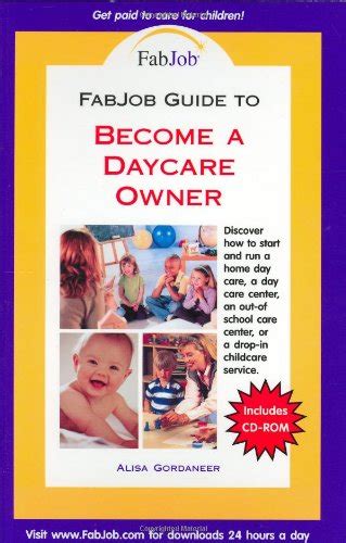 fabjob guide to become a daycare owner with cd rom fabjob guides PDF
