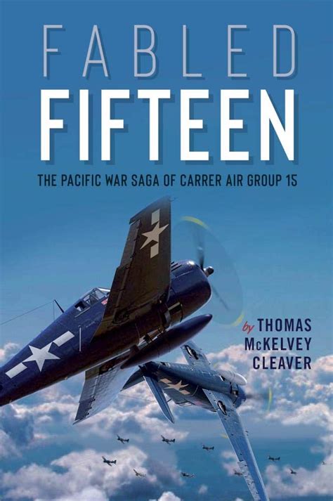 fabled fifteen the pacific war saga of carrier air group 15 Kindle Editon