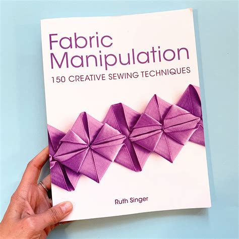 fabric manipulation 150 creative sewing techniques PDF