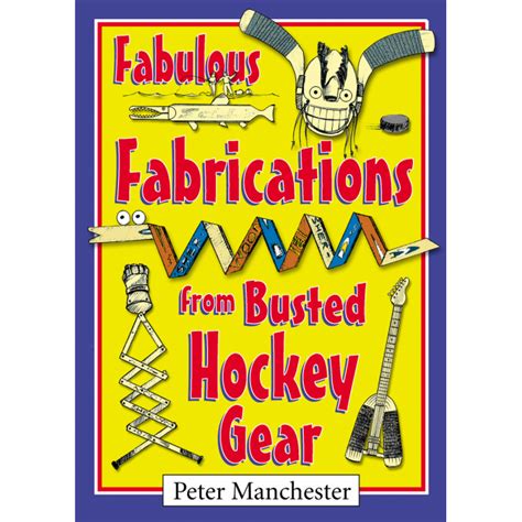 fabulous fabrications from busted hockey gear PDF