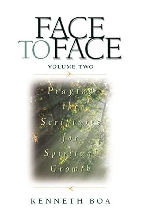 face to face praying the scriptures for spiritual growth Doc