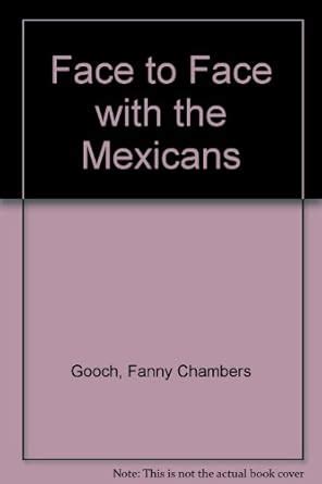 face to face with the mexicans edited and with an introduction by c harvey gardiner Epub