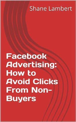 facebook advertising how to avoid clicks from non buyers PDF