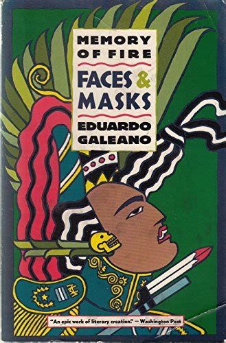 faces and masks memory of fire 2 eduardo galeano Reader