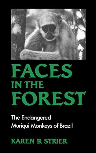 faces in the forest the endangered muriqui monkeys of brazil Kindle Editon