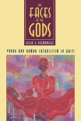faces of the gods vodou and roman catholicism in haiti society Kindle Editon