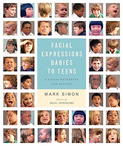 facial expressions babies to teens a visual reference for artists PDF