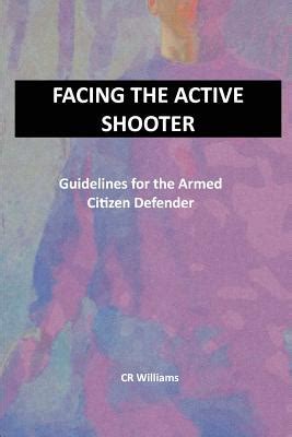 facing the active shooter guidelines for the armed citizen defender Reader