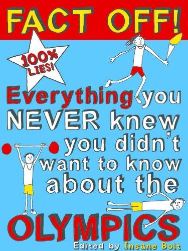 fact off everything you never knew you didnt want to know about the olympics Kindle Editon