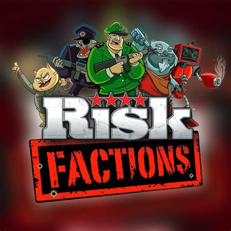 factions risk