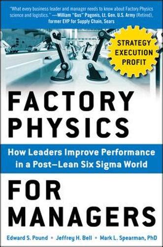 factory physics for managers how leaders improve performance in a post lean six sigma world PDF