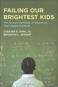 failing our brightest kids the global challenge of educating high ability students educational innovations series Reader