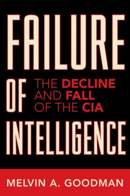 failure of intelligence the decline and fall of the cia Kindle Editon