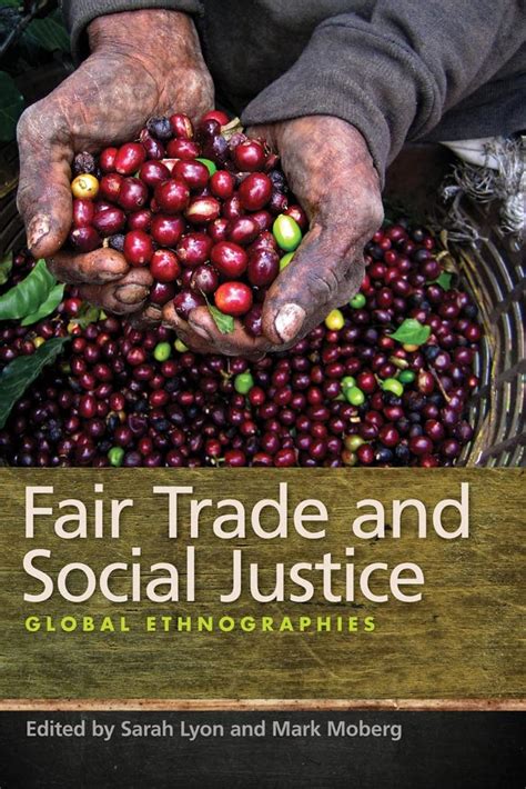 fair trade and social justice global ethnographies Kindle Editon