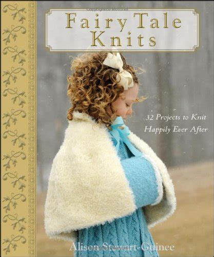 fairy tale knits 32 projects to knit happily ever after PDF