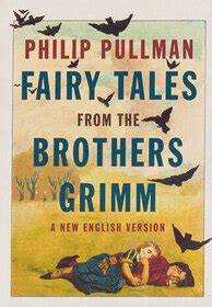 fairy tales from the brothers grimm a new english version philip pullman Reader