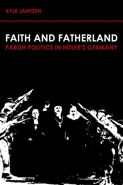 faith and fatherland parish politics in hitlers germany Doc