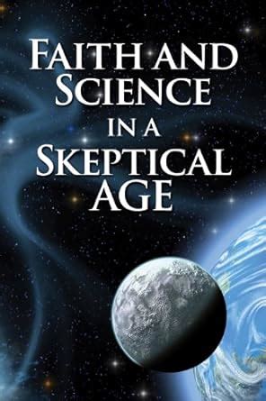 faith and science in a skeptical age Kindle Editon