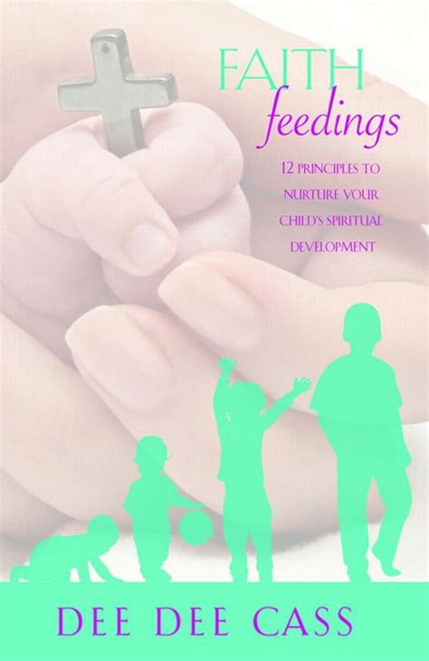 faith feedings 12 principles to nurture your childs spiritual development Doc