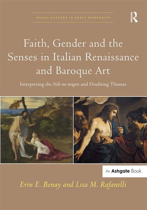 faith gender and the senses in italian renaissance and baroque art interpreting the noli me tangere and doubting PDF