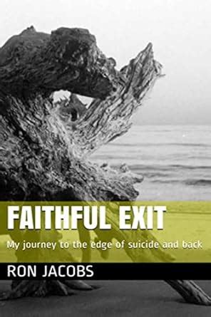 faithful exit my journey to the edge of suicide and back Epub