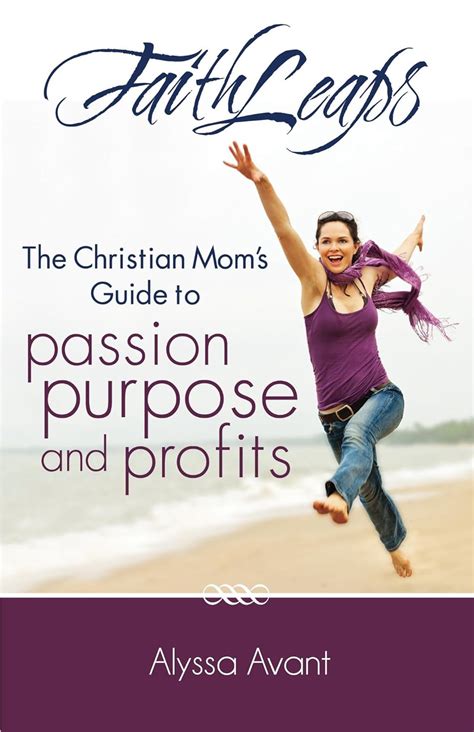 faithleaps the christian moms guide to passion purpose and profits PDF