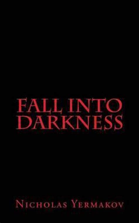 fall into darkness nicholas yermakov Kindle Editon