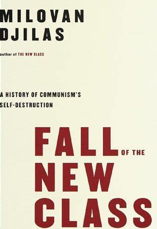 fall of the new class a history of communisms self destruction Reader