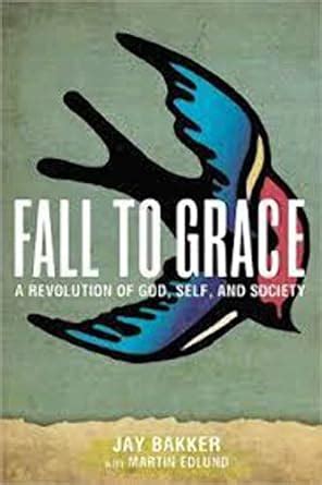 fall to grace a revolution of god self and society PDF