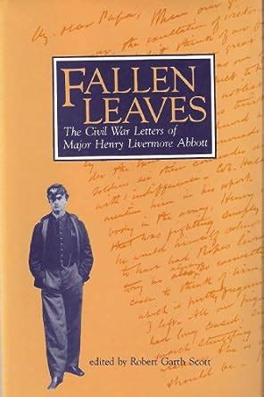 fallen leaves the civil war letters of major henry livermore abbott PDF