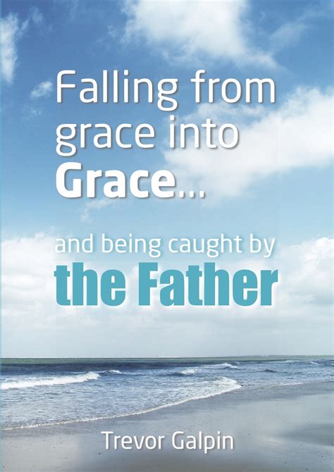 falling from grace into grace and being caught by the father Kindle Editon