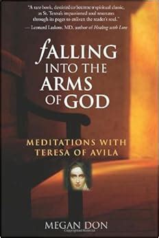 falling into the arms of god meditations on st teresa of avila Epub