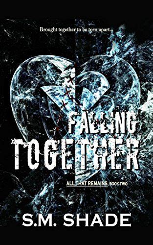 falling together all that remains book 2 Reader