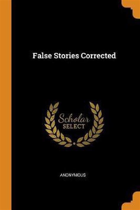 false stories corrected classic reprint PDF