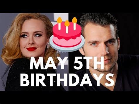 famous people's birthdays may 5th