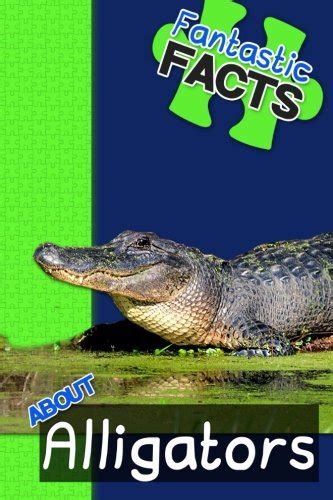 fantastic facts about alligators illustrated fun learning for kids volume 1 PDF