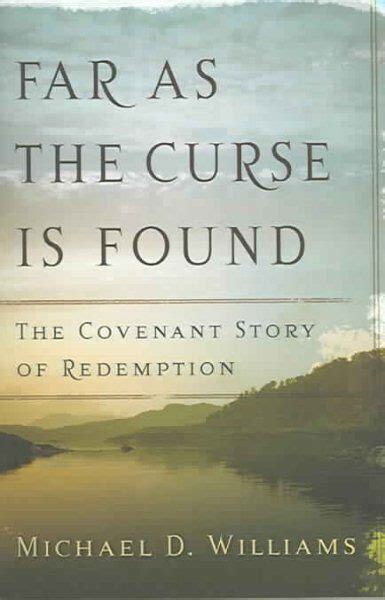 far as the curse is found the covenant story of redemption paperback Doc