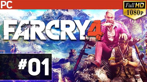 Far Cry 4 Walkthrough Part 1 No Commentary