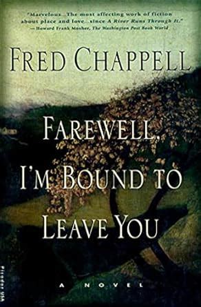 farewell im bound to leave you stories fred chappell Doc