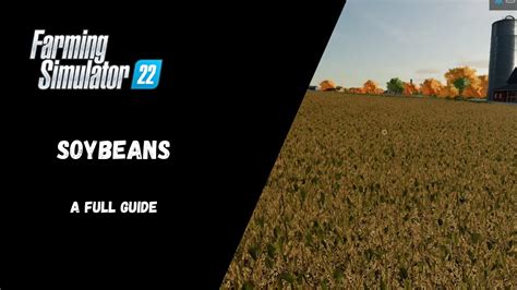 farming simulator 22 soybeans guide