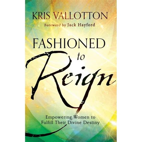 fashioned to reign empowering women to fulfill their divine destiny Reader